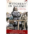 Witches!? In Salem?! (A Brief & True Narrative Edition)