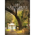 222 Cemeteries to See Before You Die