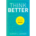 Think Better: Unlocking the Power of Reason