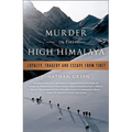 Murder in the High Himalaya: Loyalty, Tragedy, and Escape from Tibet