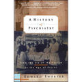A History of Psychiatry: From the Era of the Asylum to the Age of Prozac