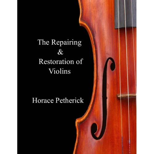 The Repairing & Restoration of Violins