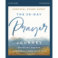 The 28-Day Prayer Journey Bible Study Guide: Enjoying Deeper Conversations with God