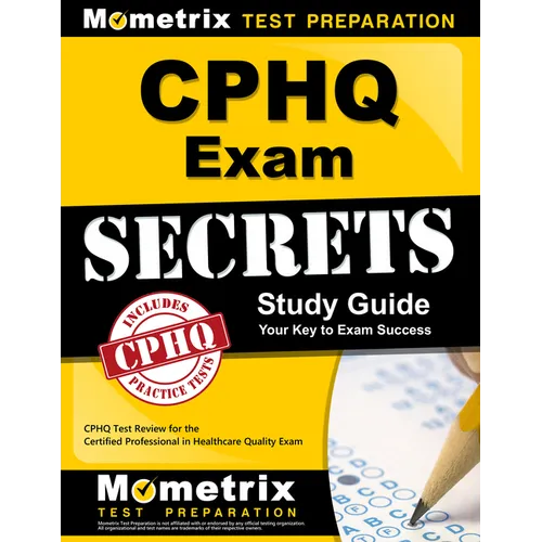 CPHQ Exam Secrets Study Guide: CPHQ Test Review for the Certified Professional in Healthcare Quality Exam
