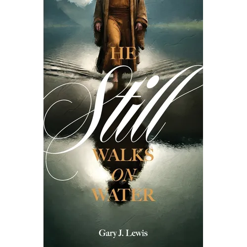 He Still Walks on Water