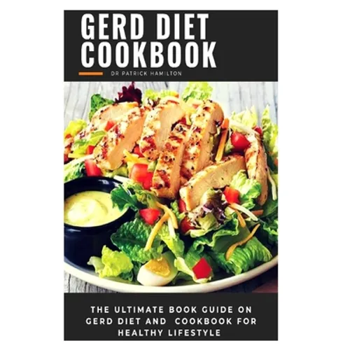 Gerd Diet Cookbook: The ultimate book guide on gerd diet and cookbook for healthy lifestyle