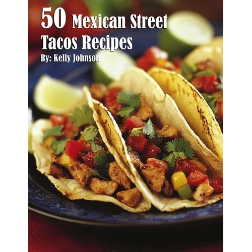 50 Mexican Street Tacos Recipes