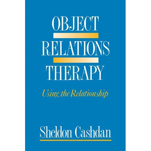 Object Relations Therapy: Using the Relationship