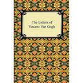 The Letters of Vincent Van Gogh