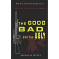 The Good, Bad and the Ugly: The Untold Stories of a Spec Ops Sniper