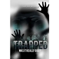 Trapped: Was It Really God
