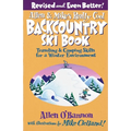 Allen & Mike's Really Cool Backcountry Ski Book, Revised and Even Better!