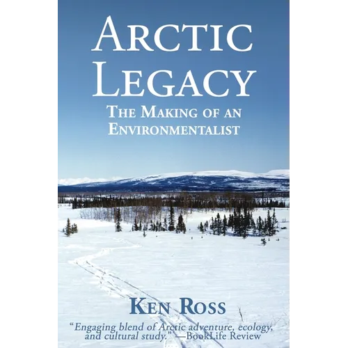 Arctic Legacy: The Making of an Environmentalist