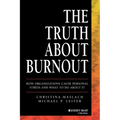 The Truth about Burnout: How Organizations Cause Personal Stress and What to Do about It
