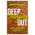 Deep Hanging Out: Wanderings and Wonderment in Native California