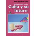 Reflexiones Sobre Cuba Y Su Futuro