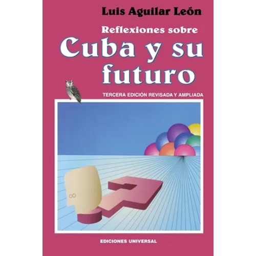Reflexiones Sobre Cuba Y Su Futuro