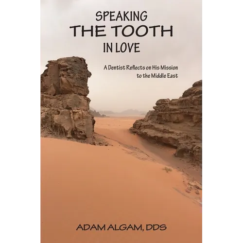 Speaking the Tooth in Love: A Dentist Reflects on His Mission to the Middle East