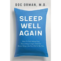 Sleep Well Again: How To Fall Asleep Fast, Stay Asleep Longer, And Get Better Sleep Like You Did In The Past