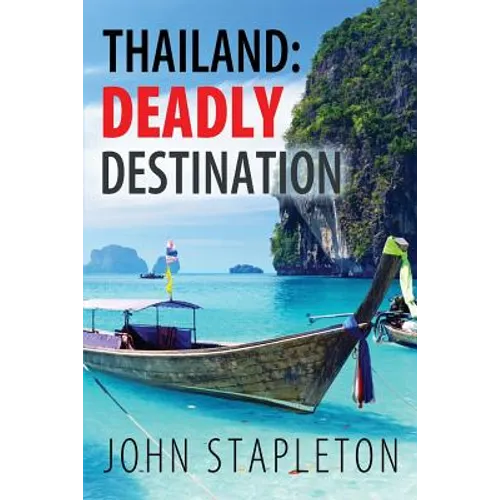 Thailand: Deadly Destination