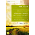 El Celebremos La Recuperaci��n Gu��a 3: C��mo Mejorar Su Relaci��n Con Dios, Con Usted Mismo Y