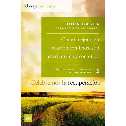 El Celebremos La Recuperaci��n Gu��a 3: C��mo Mejorar Su Relaci��n Con Dios, Con Usted Mismo Y