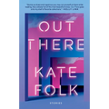 Out There: Stories