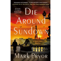 Die Around Sundown: A Henri Lefort Mystery