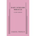Baby Screams Miracle