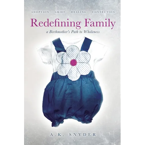 Redefining Family: A Birthmother's Path to Wholeness