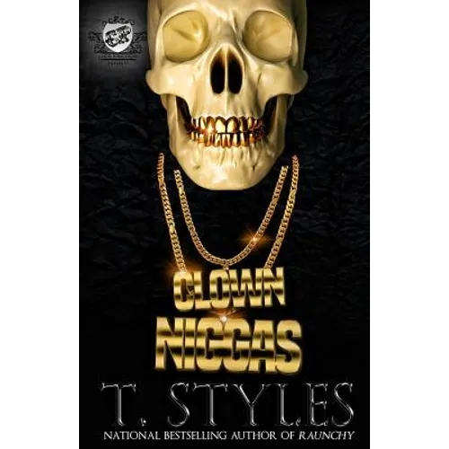 Clown Niggas (The Cartel Publications Presents)