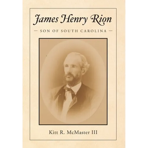 James Henry Rion: Son of South Carolina