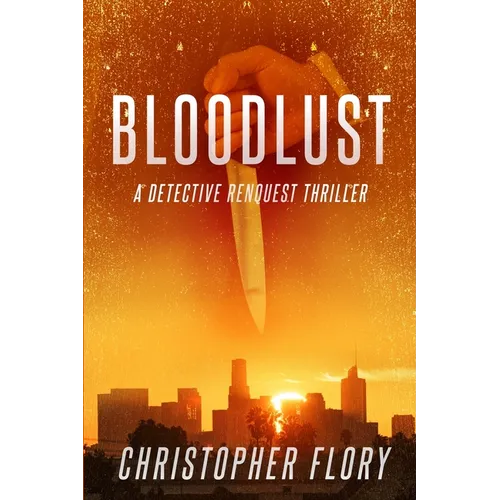 Bloodlust: a Detective Renquest thriller