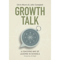 Growth Talk: A Coaching Way of Leading in Schools