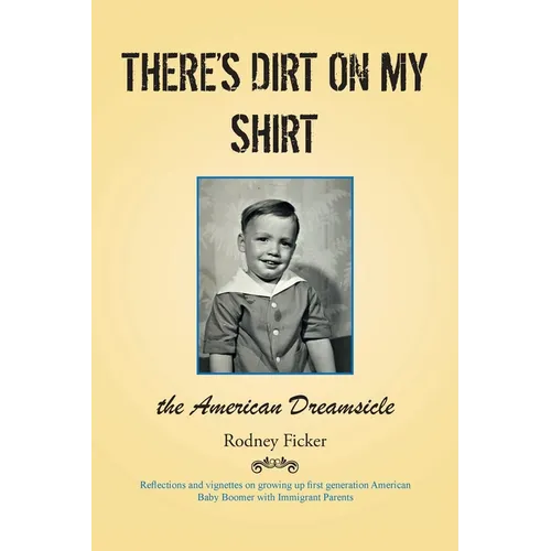 There's Dirt on My Shirt: The American Dreamsicle