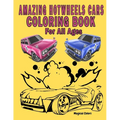 Amazing HotWheels Cars Coloring Book For All Ages