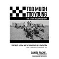 Too Much Too Young, the 2 Tone Records Story: Rude Boys, Racism, and the Soundtrack of a Generation