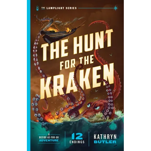 The Hunt for the Kraken, Volume 1: A Decide-As-You-Go Adventure (the Lamplight Series Book 1)