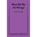 What Did We Do Wrong?