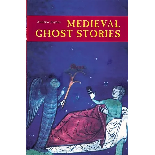 Medieval Ghost Stories: An Anthology of Miracles, Marvels and Prodigies