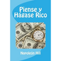 Piense y Hagase Rico (Spanish Edition)