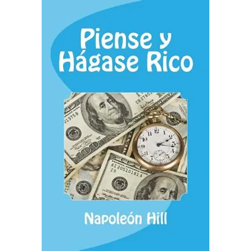 Piense y Hagase Rico (Spanish Edition)