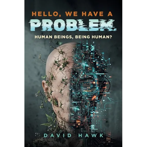 Hello, We Have A Problem: Human Beings, Being Human?
