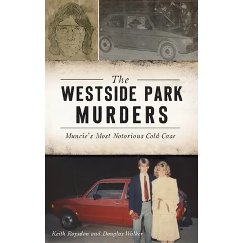 Westside Park Murders: Muncie's Most Notorious Cold Case