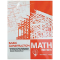 Basic Construction Math Review: A Manual of Basic Mathematics for Contractor and Tradesman License Examinations