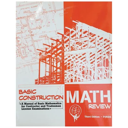 Basic Construction Math Review: A Manual of Basic Mathematics for Contractor and Tradesman License Examinations