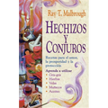 Hechizos y Conjuros: Recetas Para El Amor, La Prosperidad y La Protecci?n = Charms, Spells, and Formulas