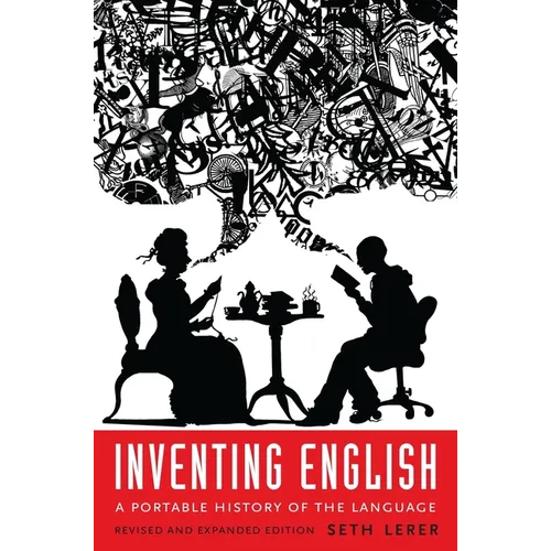 Inventing English: A Portable History of the Language, Revised and Expanded Edition