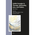 Subtle Energies in Therapy, Spirituality, Arts, and Politics: 1800-Present