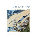 Creating in Dangerous Times